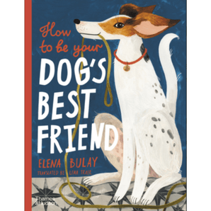 How To Be Your Dog's Best Friend - Bimbo Concept
