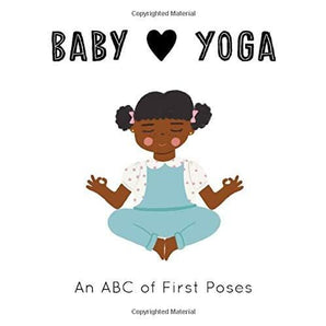 Baby Loves Yoga: An ABC of First Poses