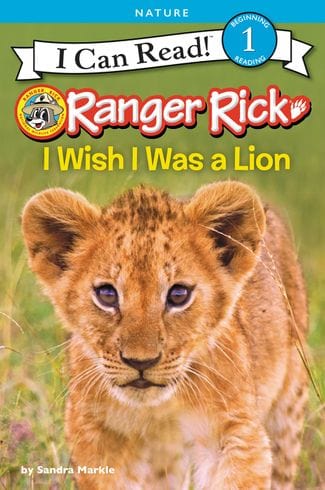 I can Read LV. 1 - Ranger Rick: I Wish I Was a Lion