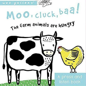 Moo, Cluck, Baa! The Farm Animals Are Hungry: A Book with Sounds