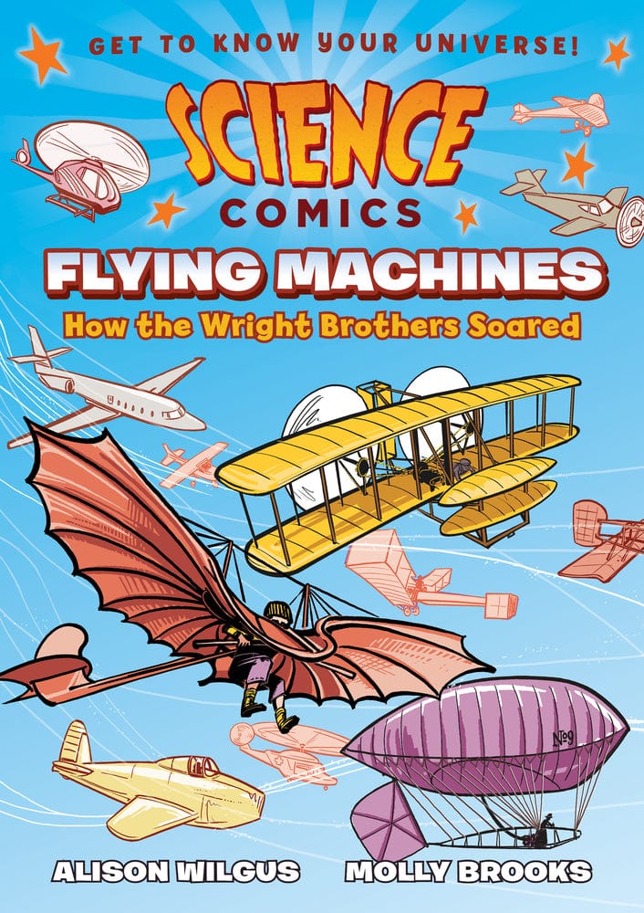 Science Comics - Flying Machines How the Wright Brothers Soared