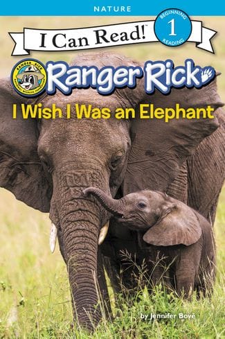 I can Read LV. 1 - Ranger Rick: I Wish I Was a Elephant