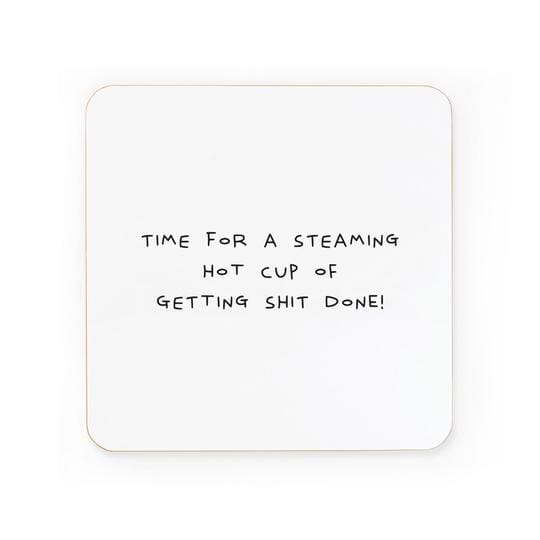 Hot Cup Of Getting Shit Done Coaster