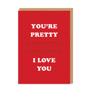 You're Pretty Annoying Greeting Card - Bimbo Concept